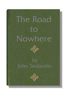 The Road to Nowhere - by John Sealander